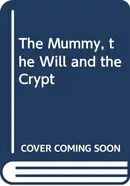 Book cover of The Mummy, the Will, and the Crypt