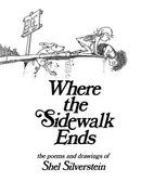 Book cover of Where the Sidewalk Ends/Every Thing On It