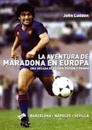Book cover of La aventura de Maradona en Europa