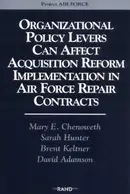 Book cover of Organizational Policy Levers Can Affect Acquistion Reform Implemenatation in Air Force Repair Contracts