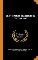 Book cover of The Visitation of Cheshire in the Year 1580