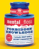 Book cover of Mental Floss Presents Forbidden Knowledge