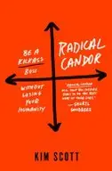 Book cover of Radical Candor: Be a Kick-Ass Boss Without Losing Your Humanity