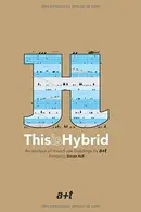 Book cover of This is Hybrid: An analysis of mixed-use buildings by a+t