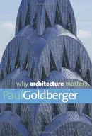Book cover of Why Architecture Matters
