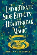 Book cover of Unfortunate Side Effects of Heartbreak and Magic
