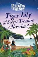 Book cover of Tiger Lily and the Secret Treasure of Neverland