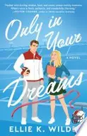 Book cover of Only in Your Dreams
