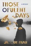 Book cover of Those Opulent Days