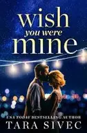Book cover of Wish You Were Mine