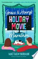 Book cover of Grace & Henry's Holiday Movie Marathon