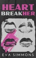 Book cover of Heart Break Her