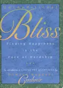 Book cover of Unconditional Bliss Finding Happiness in the Face of Hardship