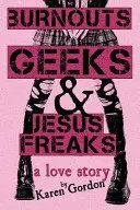 Book cover of Burnouts, Geeks & Jesus Freaks