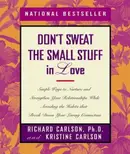 Book cover of Don't Sweat the Small Stuff in Love