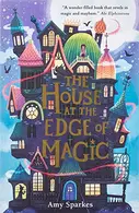 Book cover of The House at the Edge of Magic