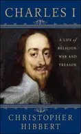 Book cover of Charles I A Life of Religion, War and Treason