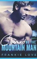 Book cover of Claimed By The Mountain Man