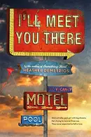Book cover of I'll Meet You There