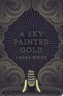 Book cover of A Sky Painted Gold