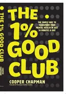 Book cover of The 1% Good Club The Simple Way To Transform Your Mental Health in Just 14 Minutes a Day