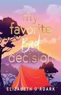 Book cover of My Favorite Bad Decision