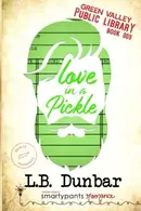 Book cover of Love in a Pickle