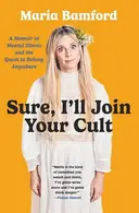 Book cover of Sure, I'll Join Your Cult