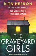 Book cover of The Graveyard Girls A Totally Gripping Serial Killer Thriller