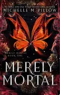 Book cover of Merely Mortal Urban Fantasy Romance