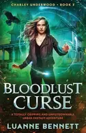 Book cover of Bloodlust Curse A Totally Gripping and Unputdownable Urban Fantasy Adventure