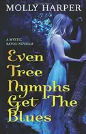 Book cover of Even Tree Nymphs Get the Blues