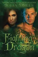 Book cover of Fighting For Her Dragon