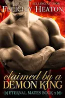 Book cover of Claimed by a Demon King: Eternal Mates Romance Series