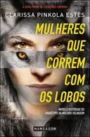 Book cover of Mulheres que Correm com os Lobos