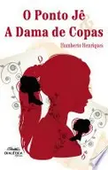 Book cover of O Ponto Jê e a Dama de Copas