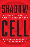 Book cover of Shadow Cell An Insider Account of America's New Spy War