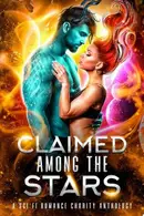 Book cover of Claimed Among the Stars: A Sci Fi Romance Charity Anthology