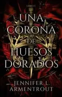 Book cover of Una corona de huesos dorados