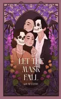 Book cover of Let The Mask Fall