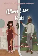 Book cover of When Love Visits Because sometimes the best gifts come with Christmas, and what better gift is there than the gift of love?