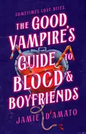 Book cover of The Good Vampire's Guide to Blood & Boyfriends