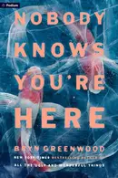 Book cover of Nobody Knows You're Here A Psychological Suspense Thriller