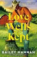 Book cover of Love Wells Kept A Wells Ranch Novel