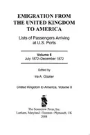 Book cover of Emigration from the United Kingdom to America: Lists of Passengers Arriving at U.S. Ports, July 1872 - December 1872