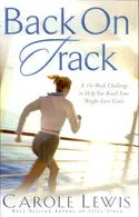 Book cover of Back on Track A 16-Week Challenge to Help You Reach Your Weight-Loss Goals