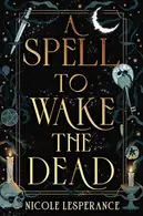 Book cover of A Spell to Wake the Dead