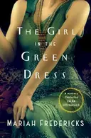 Book cover of The Girl in the Green Dress A Mystery Featuring Zelda Fitzgerald