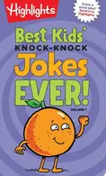 Book cover of Best Kids' Knock-Knock Jokes Ever! Volume 1 Over 300 of the Best Knock-Knock Jokes for Kids, Including Funny Riddles, Silly Jokes and Laugh-Out-Loud Fun