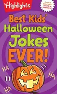 Book cover of Best Kids' Halloween Jokes Ever! Laugh Out Loud Halloween Jokes for Kids, Joke Book Full of Knock Knock Jokes, Riddles, Family-Friendly Jokes and More Halloween Fun